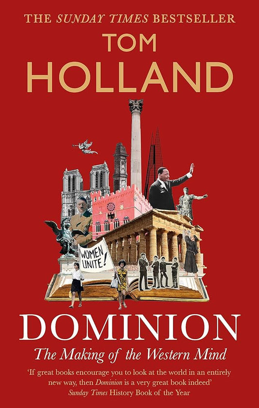 Dominion: The Making of the Western Mind
Book by Tom Holland