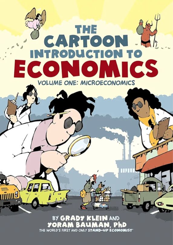 The Cartoon Introduction to Economics, Volume I: Microeconomics
Book by Yoram Bauman