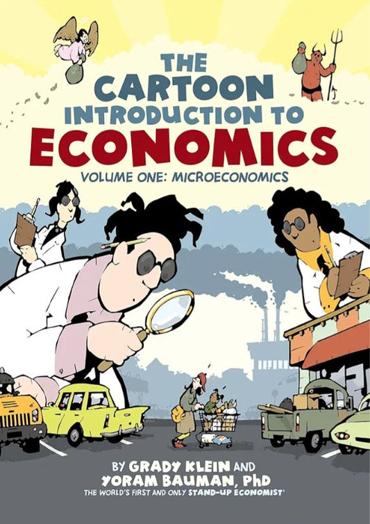 The Cartoon Introduction to Economics, Volume I: Microeconomics
Book by Yoram Bauman