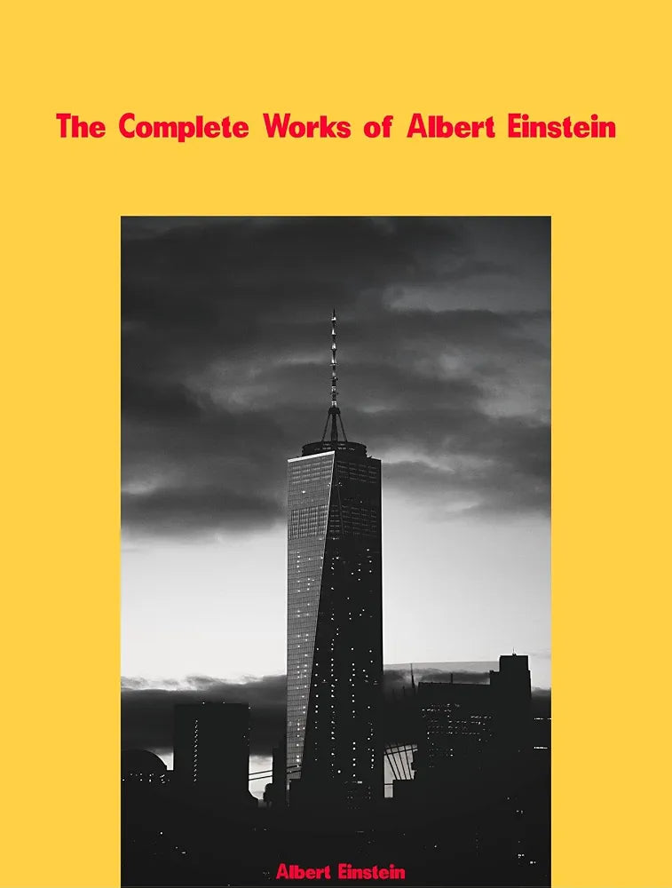 The Complete Works of Albert Einstein Book by  Albert Einstein