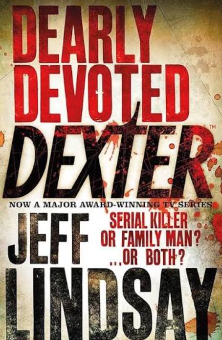 Dearly Devoted Dexter
Novel by Jeff Lindsay
