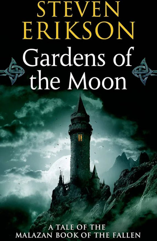 Gardens of the Moon
Novel by Steven Erikson
