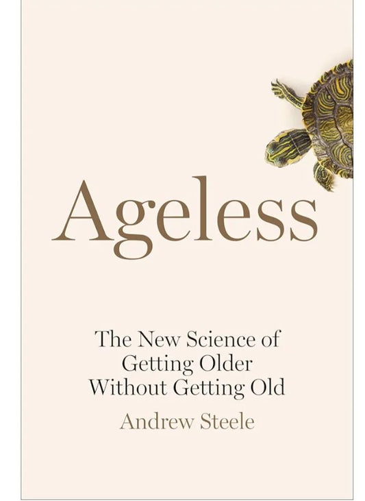 Ageless: The New Science of Getting Older Without Getting Old
Book by Andrew J. Steele