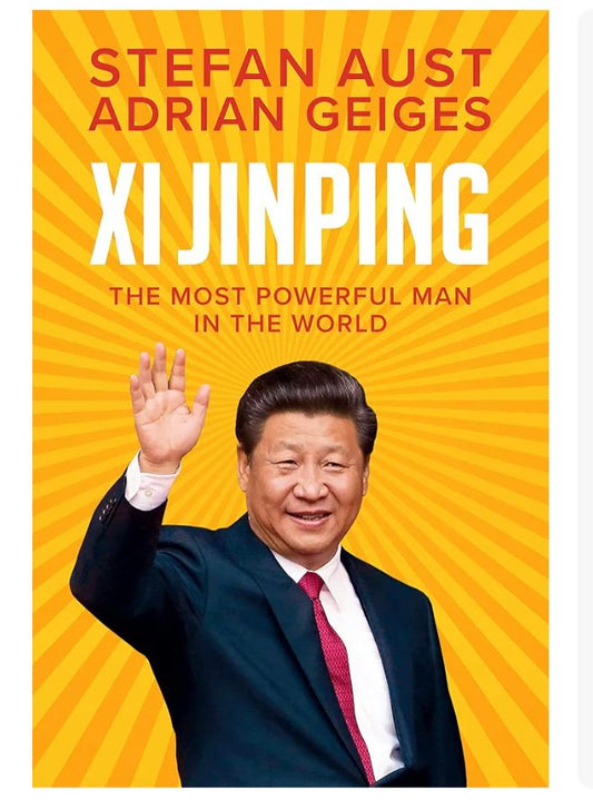 Xi Jinping: The Most Powerful Man in the World
Book by Adrian Geiges and Stefan Aust