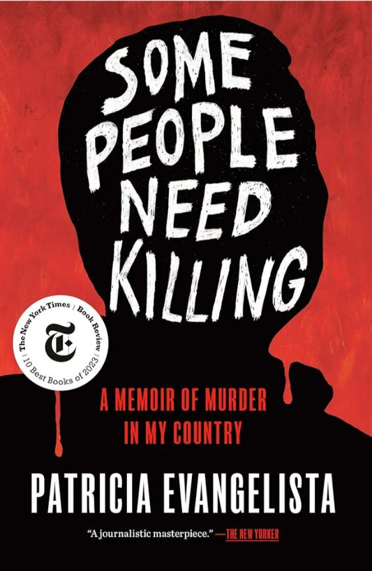 Some People Need Killing
Book by Patricia Evangelista