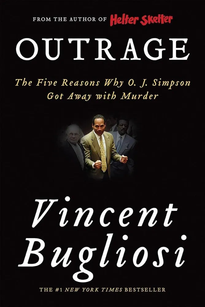 Outrage: The Five Reasons Why O.J. Simpson Got Away with Murder
Book by Vincent Bugliosi