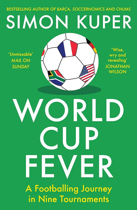 World Cup Fever: A Soccer Journey in Nine Tournaments by Simon Kuper