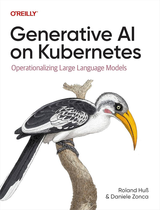 Generative AI on Kubernetes: Operationalizing Large Language Models
Book by Roland Huss