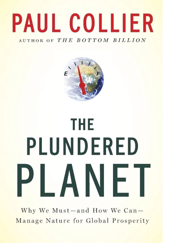 The Plundered Planet: Why We Must--and How We Can--Manage Nature for Global Prosperity
Book by Paul Collier