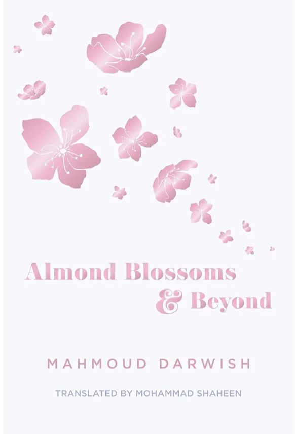 Almond Blossoms and Beyond
Book by Mahmoud Darwish