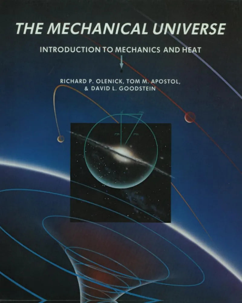 The Mechanical Universe Book by  David Goodstein