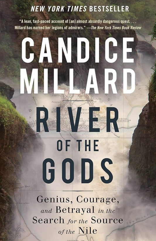 River of the Gods: Genius, Courage, and Betrayal in the Search for the Source of the Nile
Book by Candice Millard