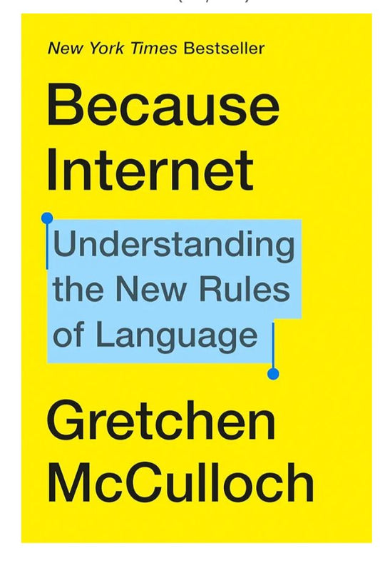 Because Internet — Gretchen McCulloch