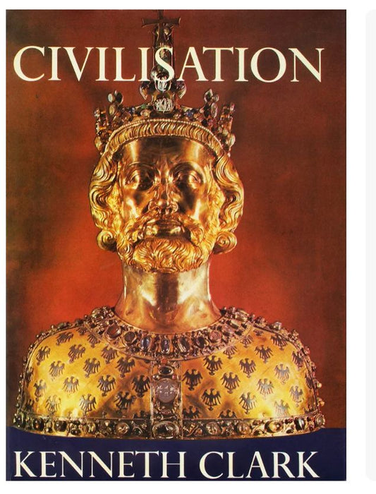 Civilization: A Personal View — Kenneth Clark