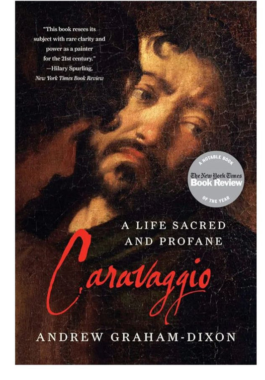 Caravaggio: A Life Sacred And Profane
Book by Andrew Graham-Dixon
