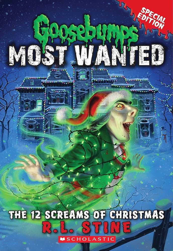 Goosebumps Most Wanted 10 : The 12 Screams of Christmas by R. L. Stine