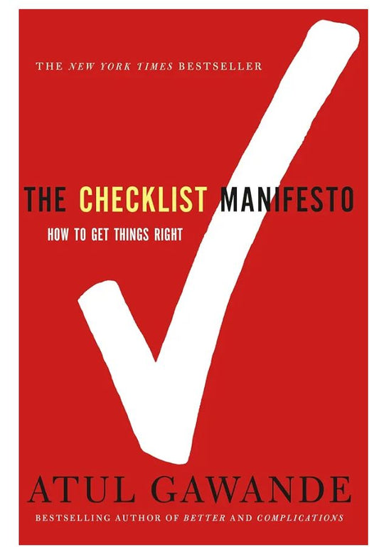 The Checklist Manifesto
Book by Atul Gawande