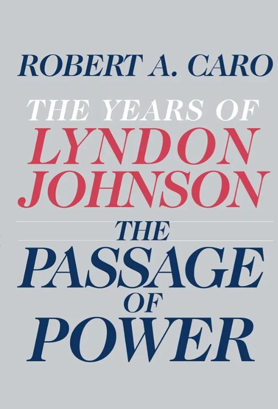 The Passage of Power: The Years of Lyndon Johnson
Book by Robert Caro