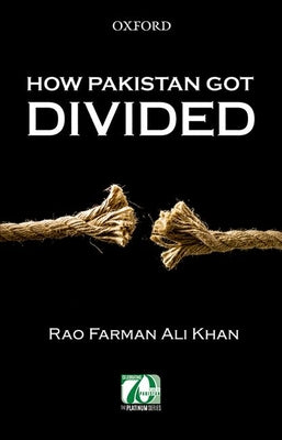 How Pakistan Got Divided by Rao Farman Ali Khan