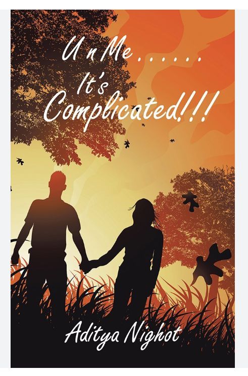 U n Me . . . . . . It's Complicated!!!
Book by Aditya Nighhot