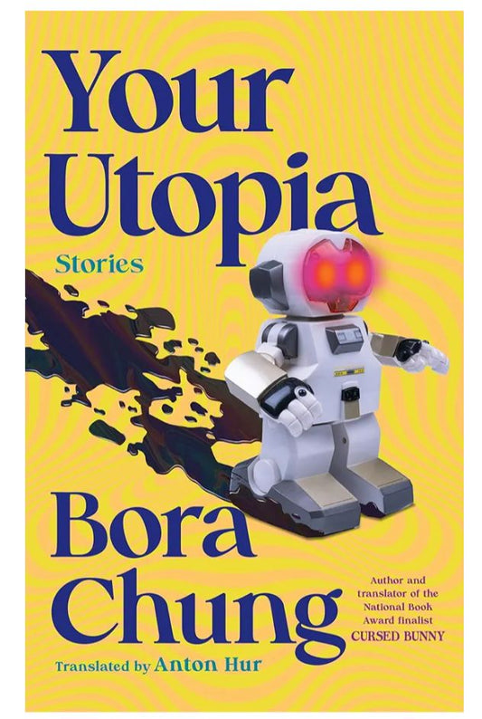 Your Utopia (Paperback)
by Bora Chung