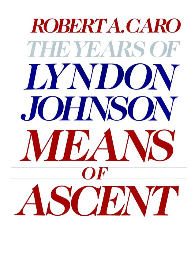Means of Ascent: The Years of Lyndon Johnson II