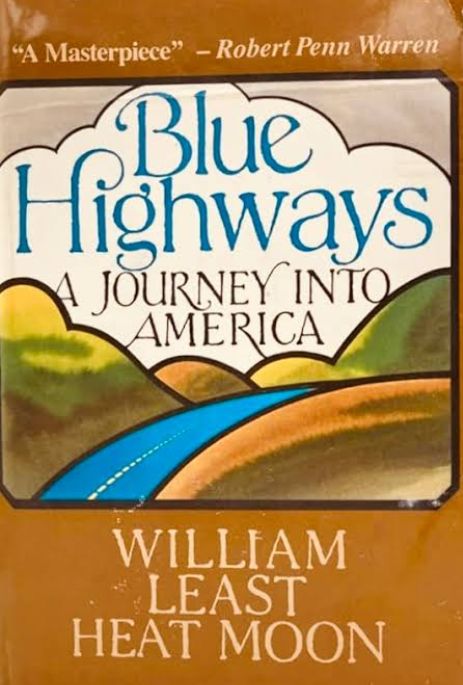 Blue Highways
Book by William Least Heat-Moon
