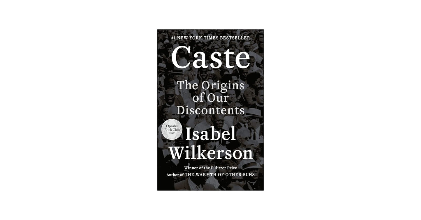 Caste: The Origins of Our Discontents
Book by Isabel Wilkerson