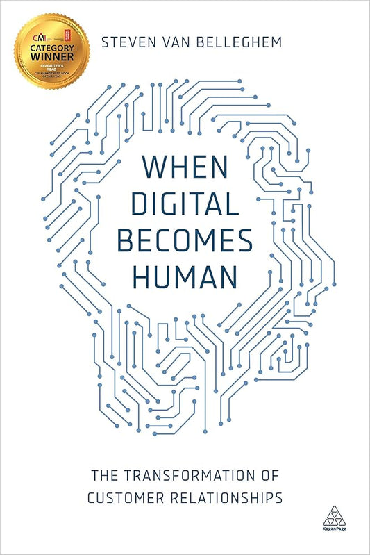 When Digital Becomes Human: The Transformation of Customer Relationships
Book by Steven Belleghem