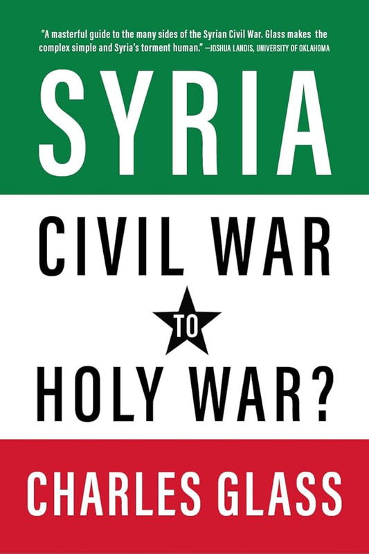 The Syrian Conflict by Charles Glass