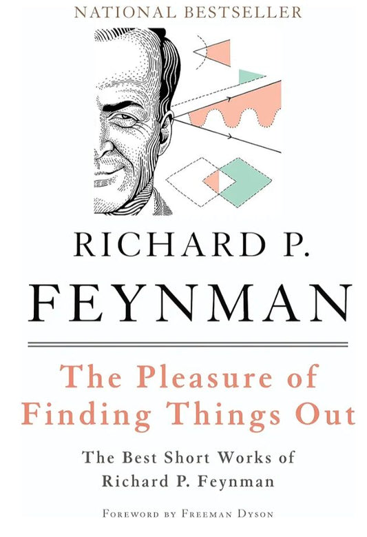 The Pleasure of Finding Things Out: The Best Short Works of Richard Feynman
Book by Carl Feynman, Michelle Feynman, and Richard Feynman