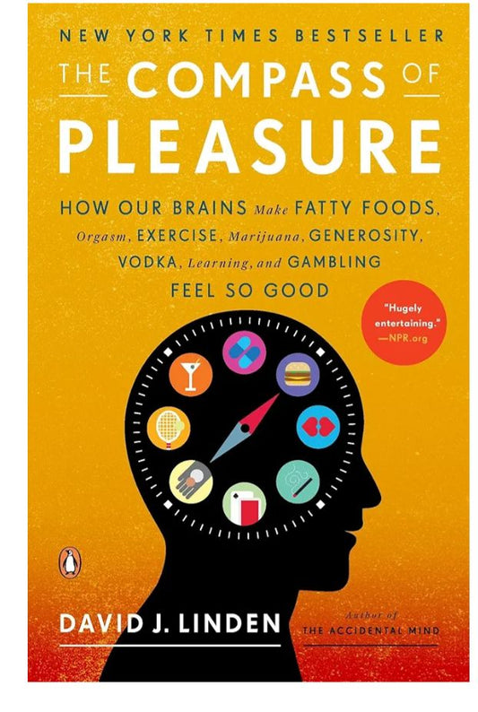 The Compass of Pleasure: How Our Brains Make Fatty Foods, Orgasm, Exercise, Marijuana, Generosity, Vodka, Learning, and Gambling Feel So Good
Book by David J. Linden