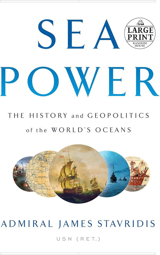 Sea Power: The History and Geopolitics of the World's Oceans
Book by James G. Stavridis