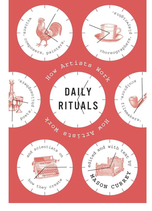 Daily Rituals: How Artists Work
Book by Mason Currey