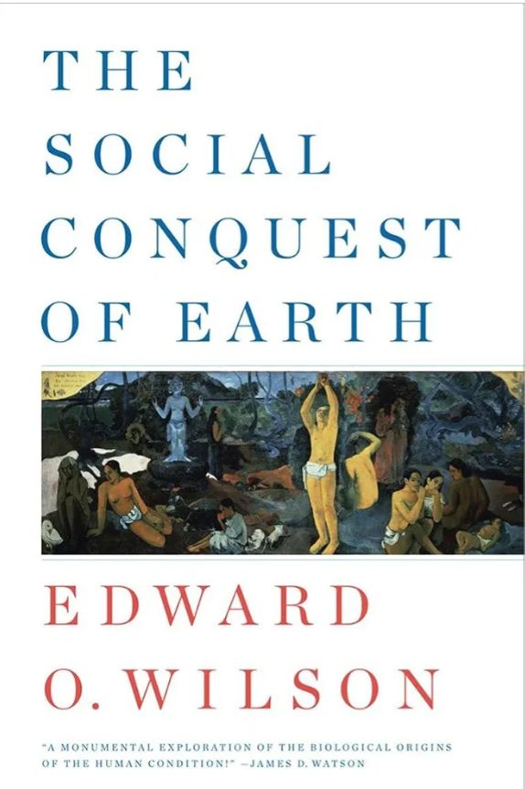 The Social Conquest of Earth
Book by E. O. Wilson
