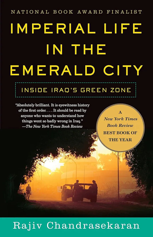 Imperial Life in the Emerald City: Inside Iraq's Green Zone
Book by Rajiv Chandrasekaran