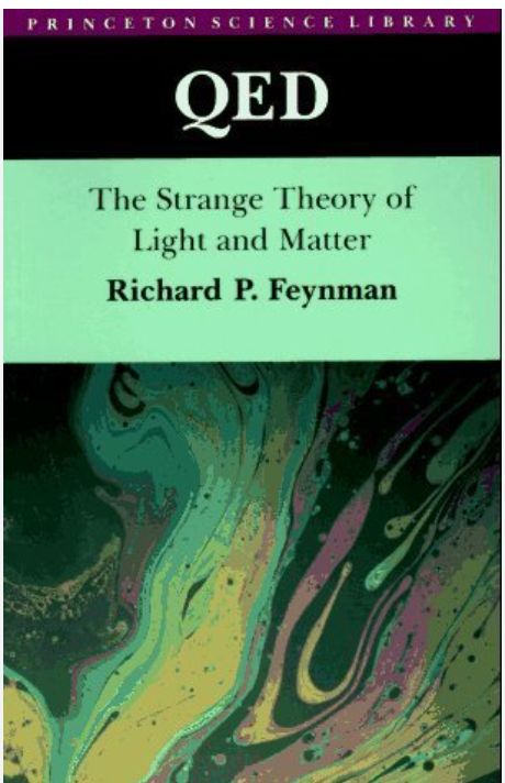 QED: The Strange Theory of Light and Matter — Richard P. Feynman