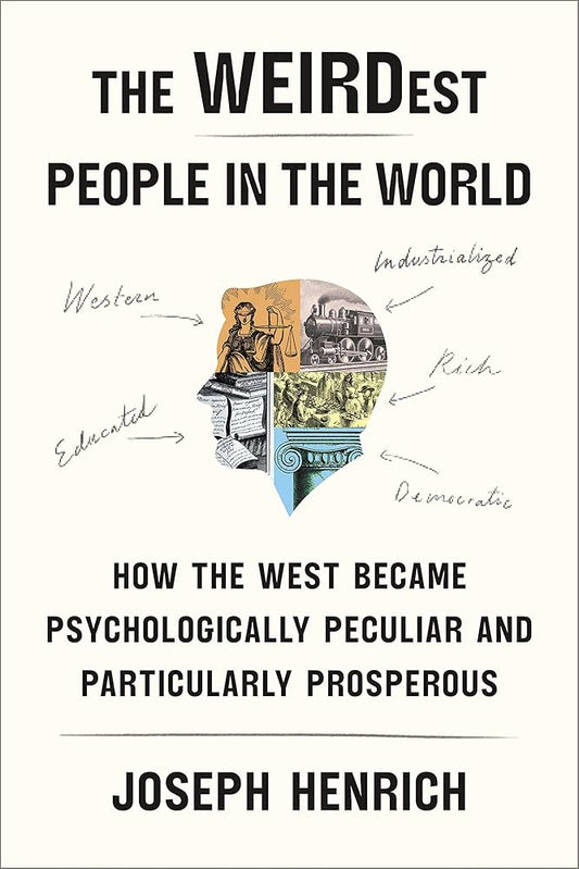 The WEIRDest People in the World
Book by Joseph Henrich