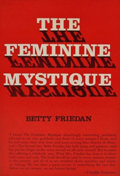 The Feminine Mystique
Book by Betty Friedan