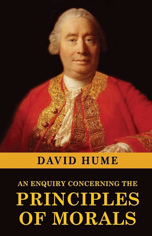 An Enquiry Concerning the Principles of Morals by David Hume