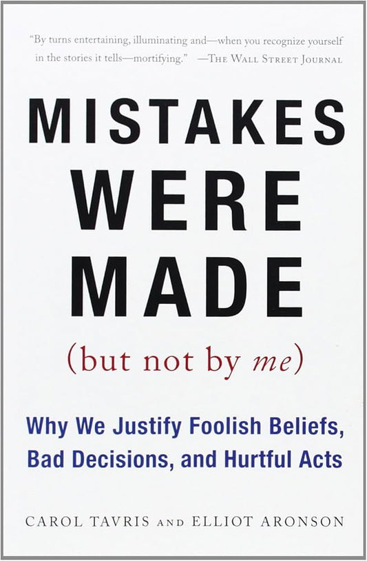 Mistakes Were Made (But Not by Me)
Book by Carol Tavris and Elliot Aronson
