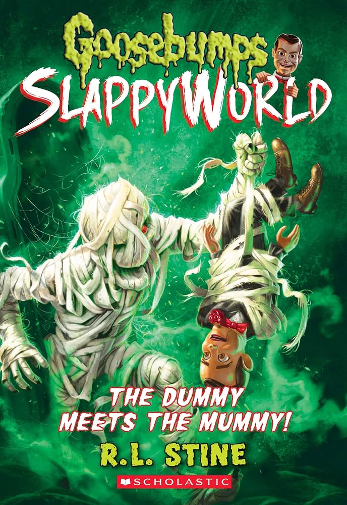 Goosebumps SlappyWorld 8 : The Dummy Meets the Mummy! by R. L. Stine