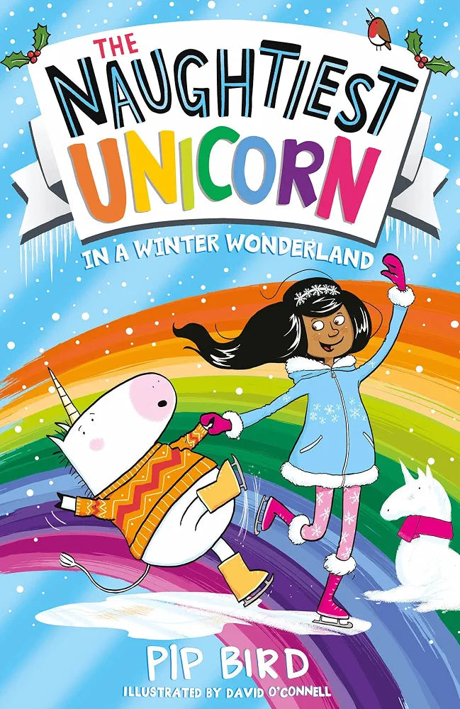 The Naughtiest Unicorn 9 : The Naughtiest Unicorn in a Winter Wonderland by Pip Bird