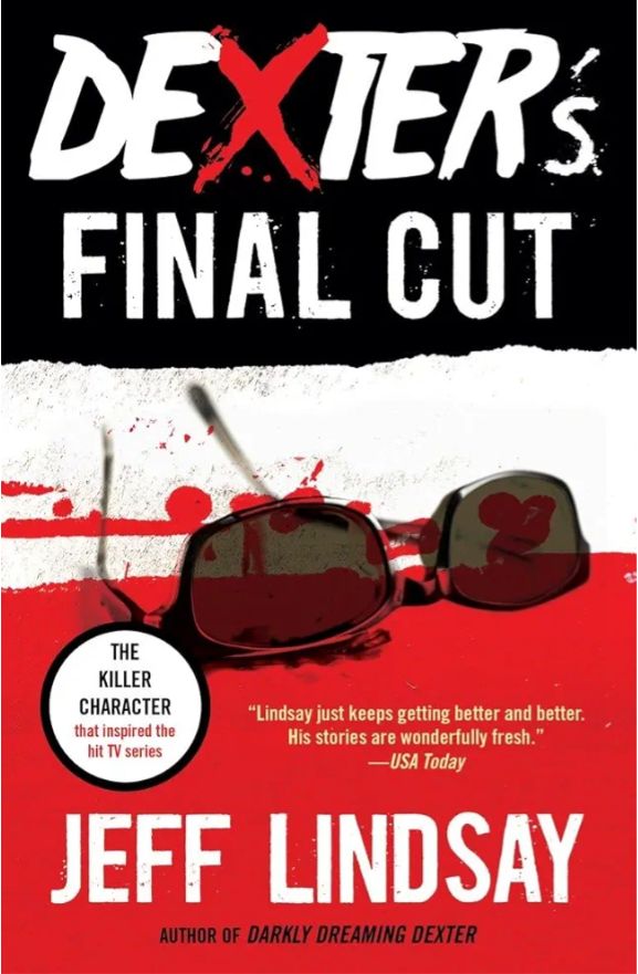 Dexter's Final Cut
Novel by Jeff Lindsay