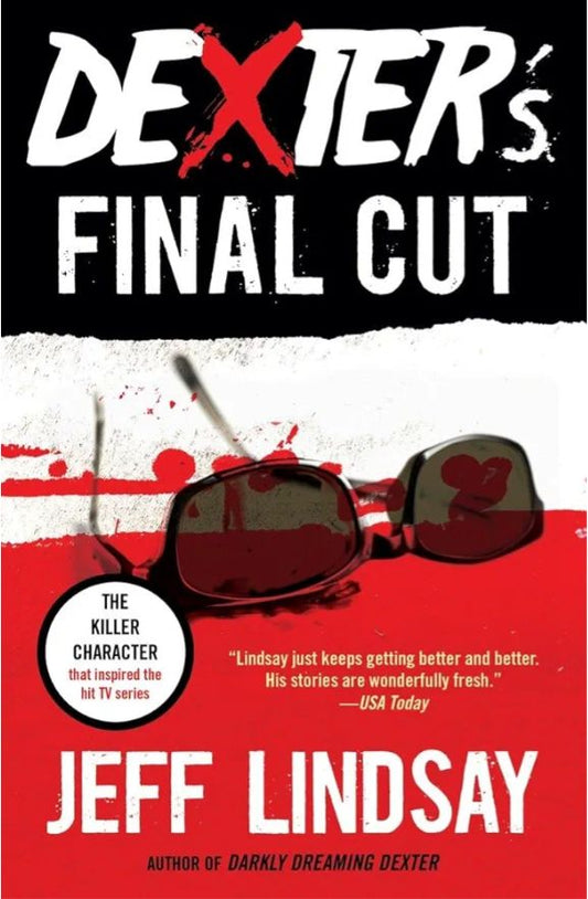 Dexter's Final Cut
Novel by Jeff Lindsay