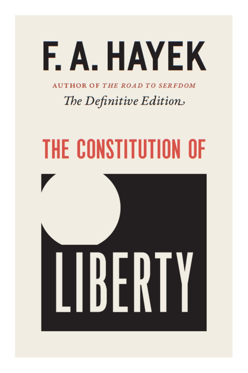 The Constitution of Liberty
Book by Friedrich Hayek