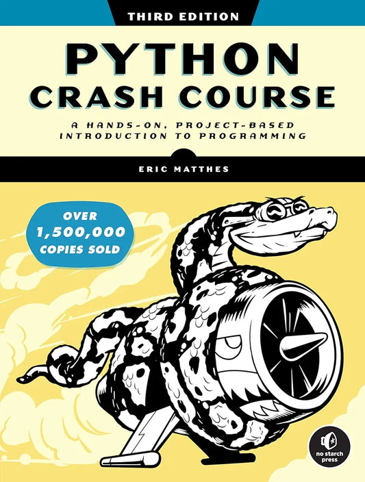 Python Crash Course: A Hands-on, Project-based Introduction to Programming
Book by Eric Matthes