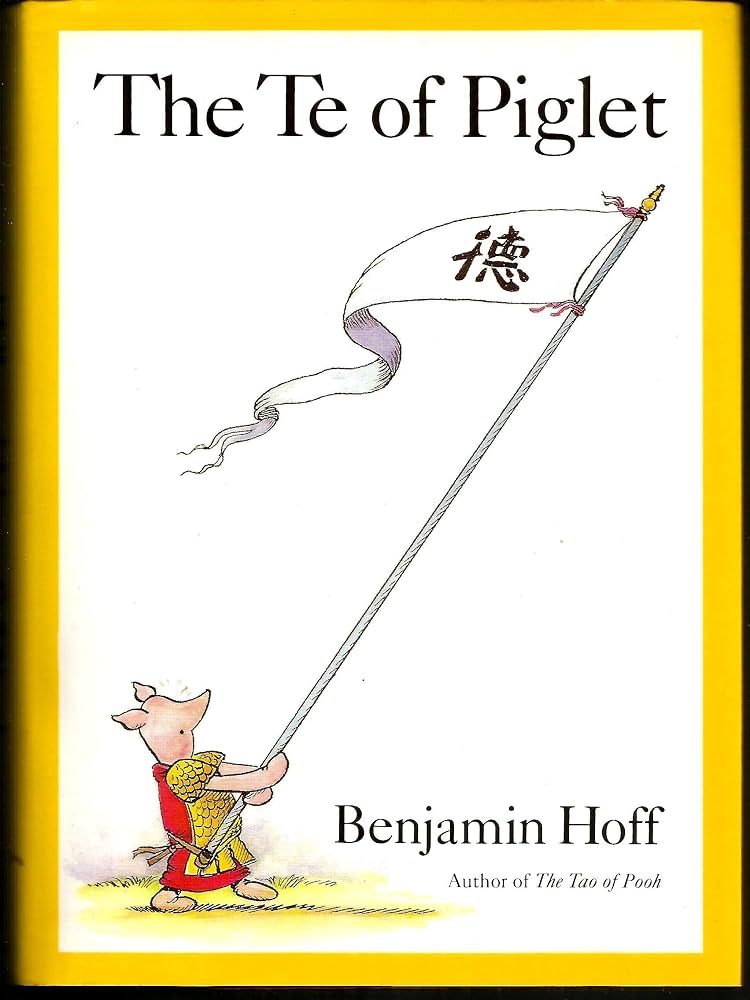 The Te of Piglet by Benjamin Hoff