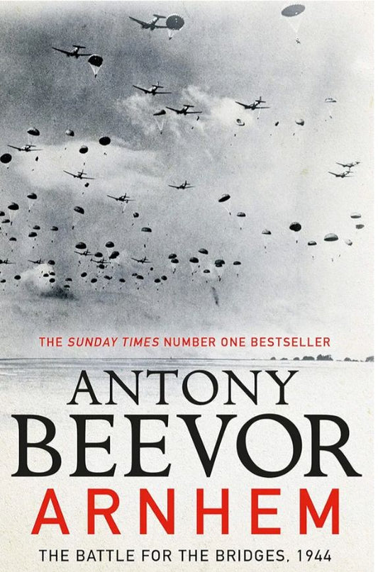 The Battle of Arnhem: The Deadliest Airborne Operation of World War II
Book by Antony Beevor