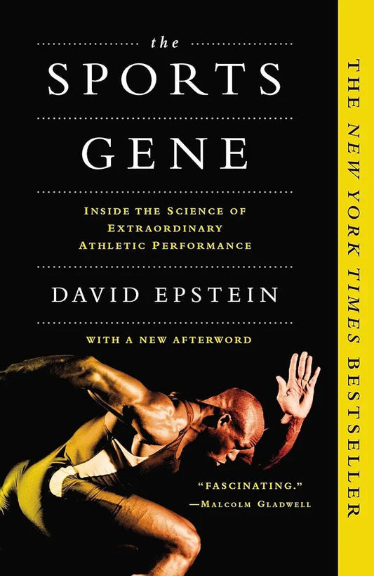 The Sports Gene: Inside the Science of Extraordinary Athletic Performance by David Epstein